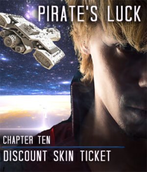 Pirate’s Luck~Chapter Ten-Discount Skin Ticket