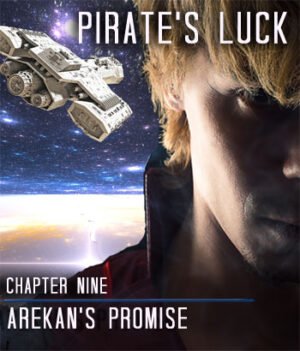 Pirate’s Luck~Chapter 9–Arekan’s Promise