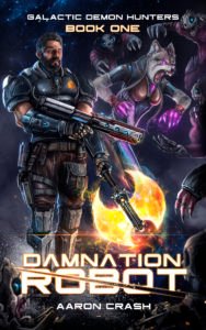 Damnation Robot: Intergalactic Demon Hunter Book 1