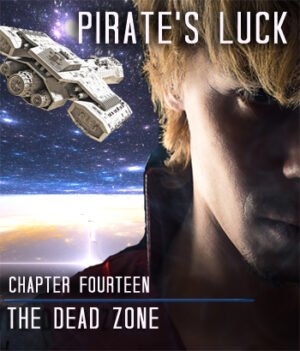 Pirate’s Luck: Chapter 14~The Dead Zone